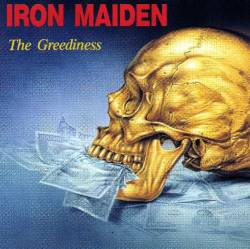 Iron Maiden (UK-1) : The Greediness